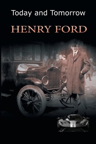 Henry Ford Today and Tomorrow (Paperback)