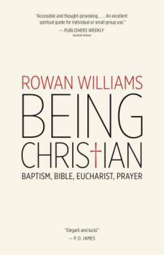 Being Christian: Baptism, Bible, Eucharist, Prayer – Paperback – GOOD