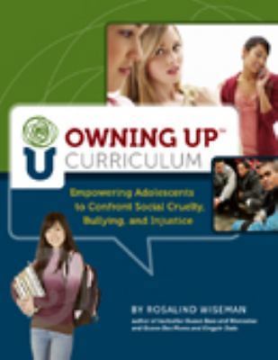 Owning up Curriculum (book and CD Rom) : Empowering Adolescents to Confront…