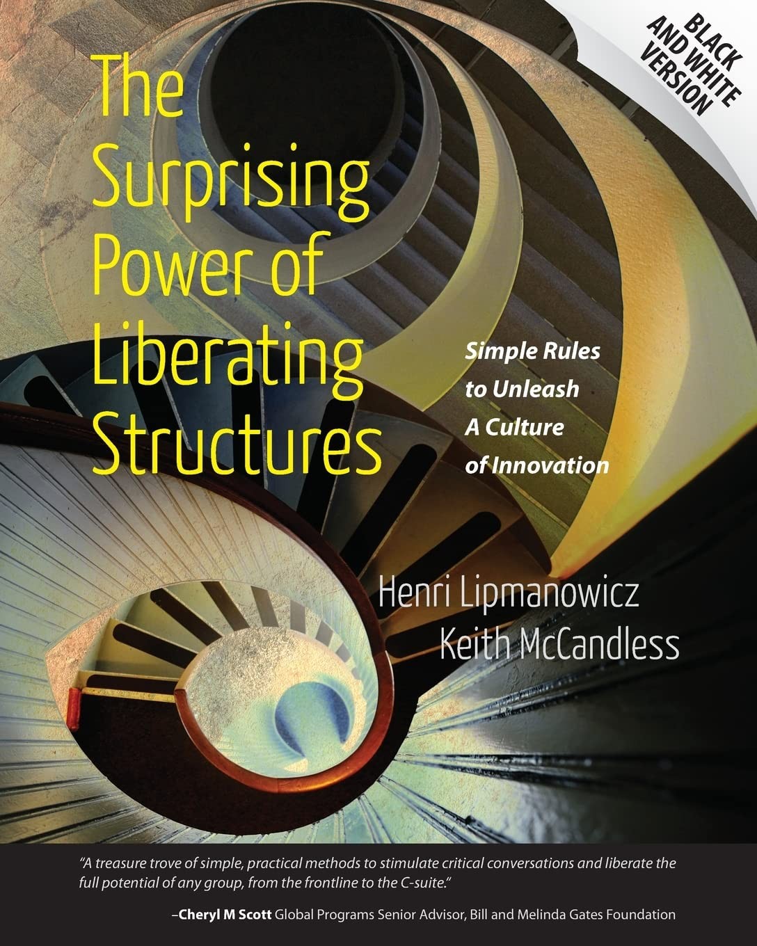 The Surprising Power of Liberating Structures: Simple Rules to Unleash A Cul…