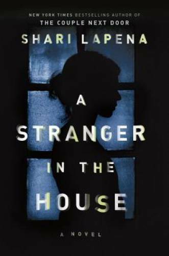 A Stranger in the House – Hardcover By Lapena, Shari – GOOD