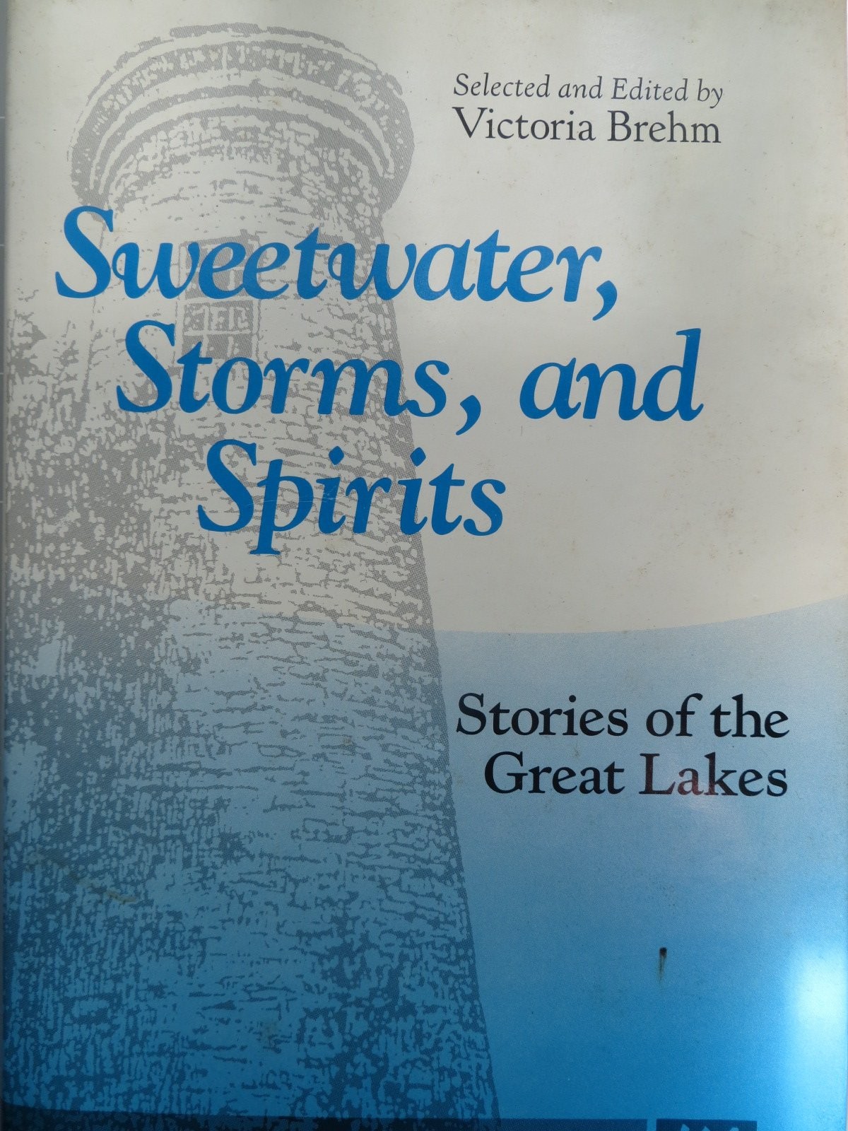 Sweetwater, Storms, and Spirits: Stories of the Great Lakes – Brehm, Victori…