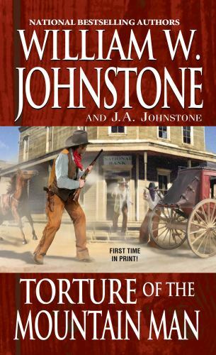 Torture of the Mountain Man – paperback, William W Johnstone, 9780786035533