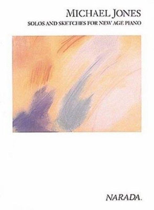 Michael Jones – Solos and Sketches for New Age Pian Paperback
