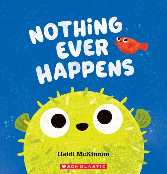 Nothing Ever Happens, Paperback by McKinnon, Heidi; McKinnon, Heidi (ILT), Br…
