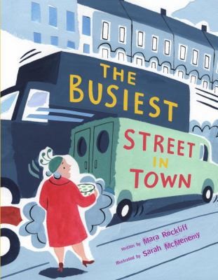 The Busiest Street in Town by Mara Rockliff