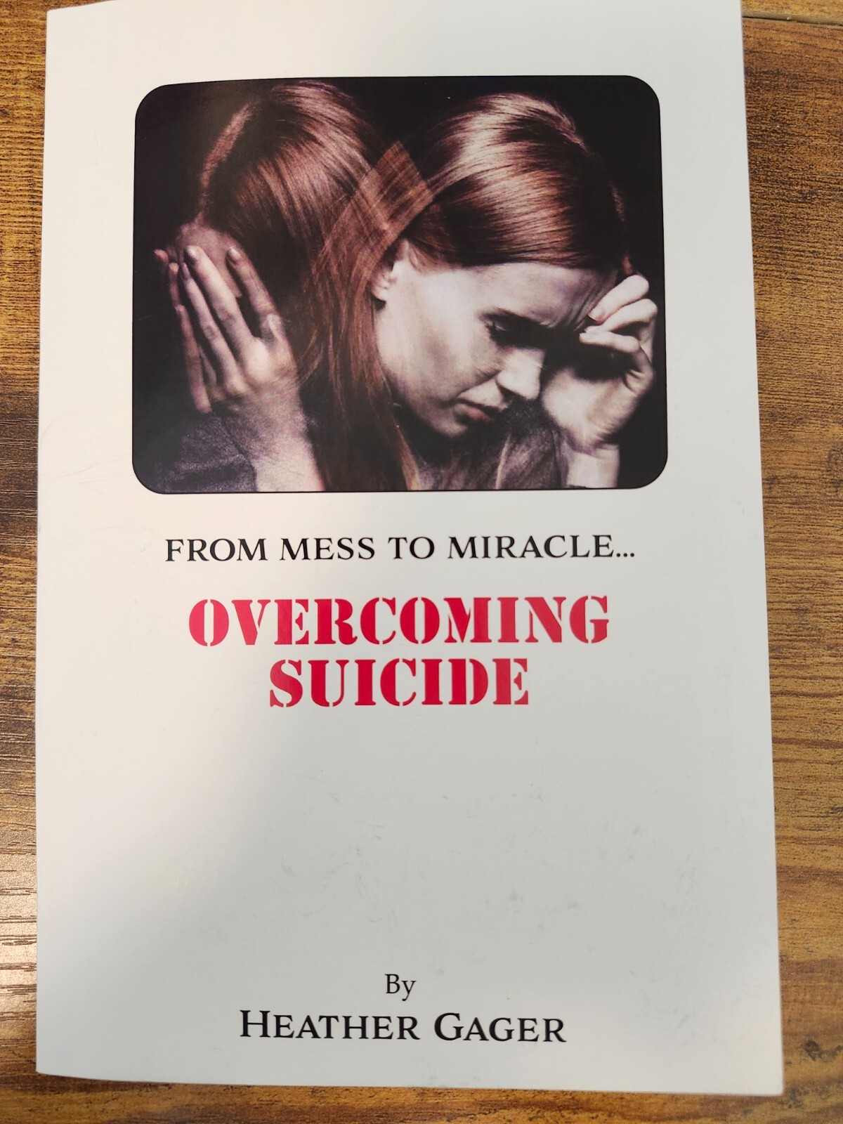 From Mess to Miracle: Overcoming Suicide by Heather Gager
