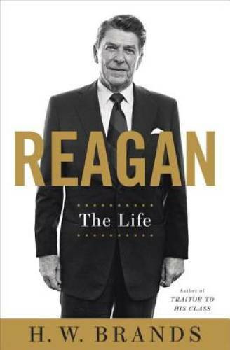 Reagan: The Life – Hardcover By Brands, H.W. – VERY GOOD