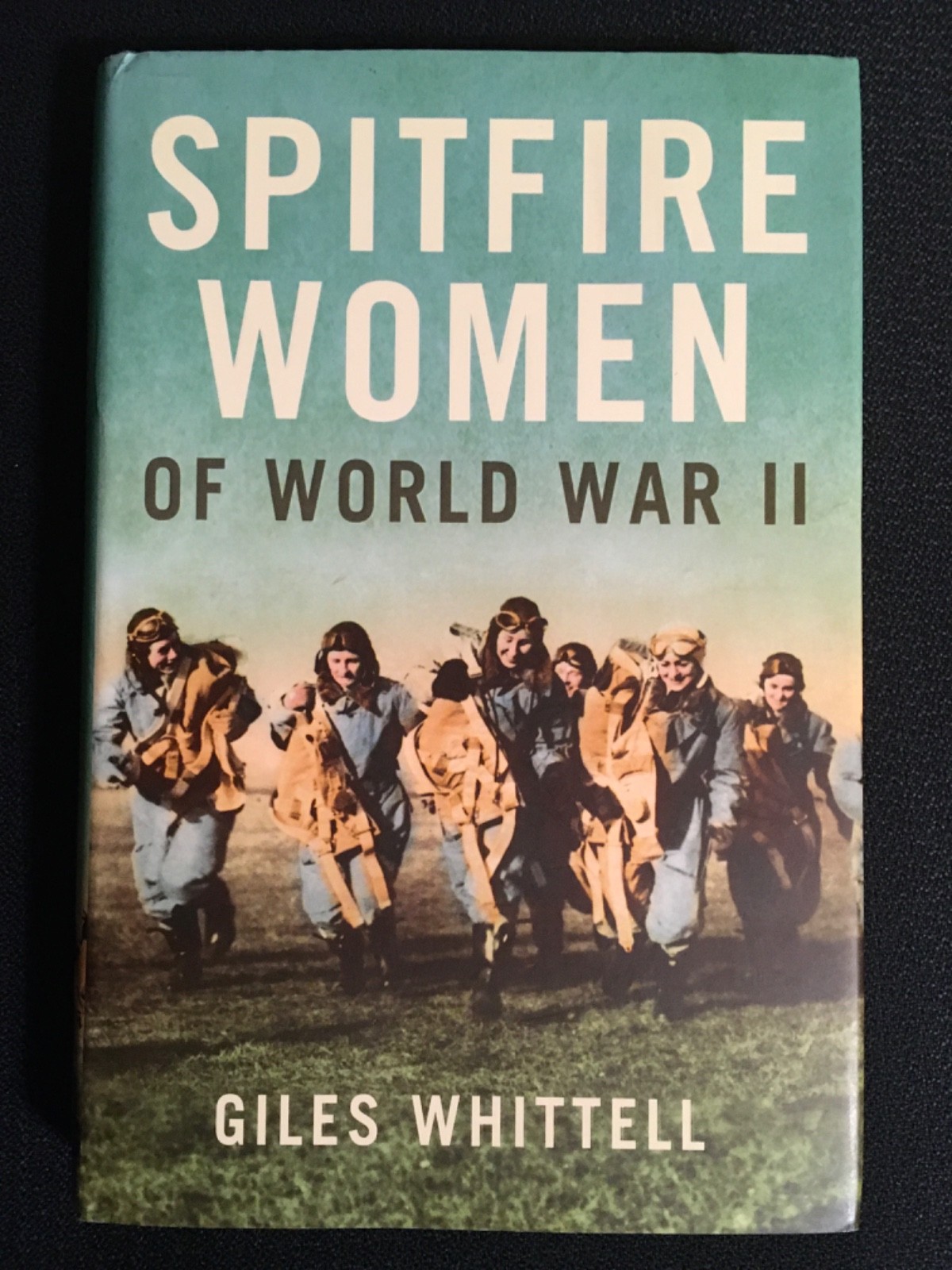 SPITFIRE WOMEN of World War II by Giles Whittell Aviation History VG HC/DJ Quik!