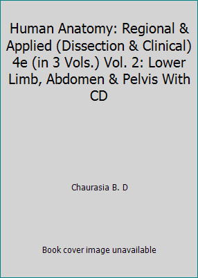 Human Anatomy: Regional & Applied (Dissection & Clinical) 4e (in 3 Vols.)…
