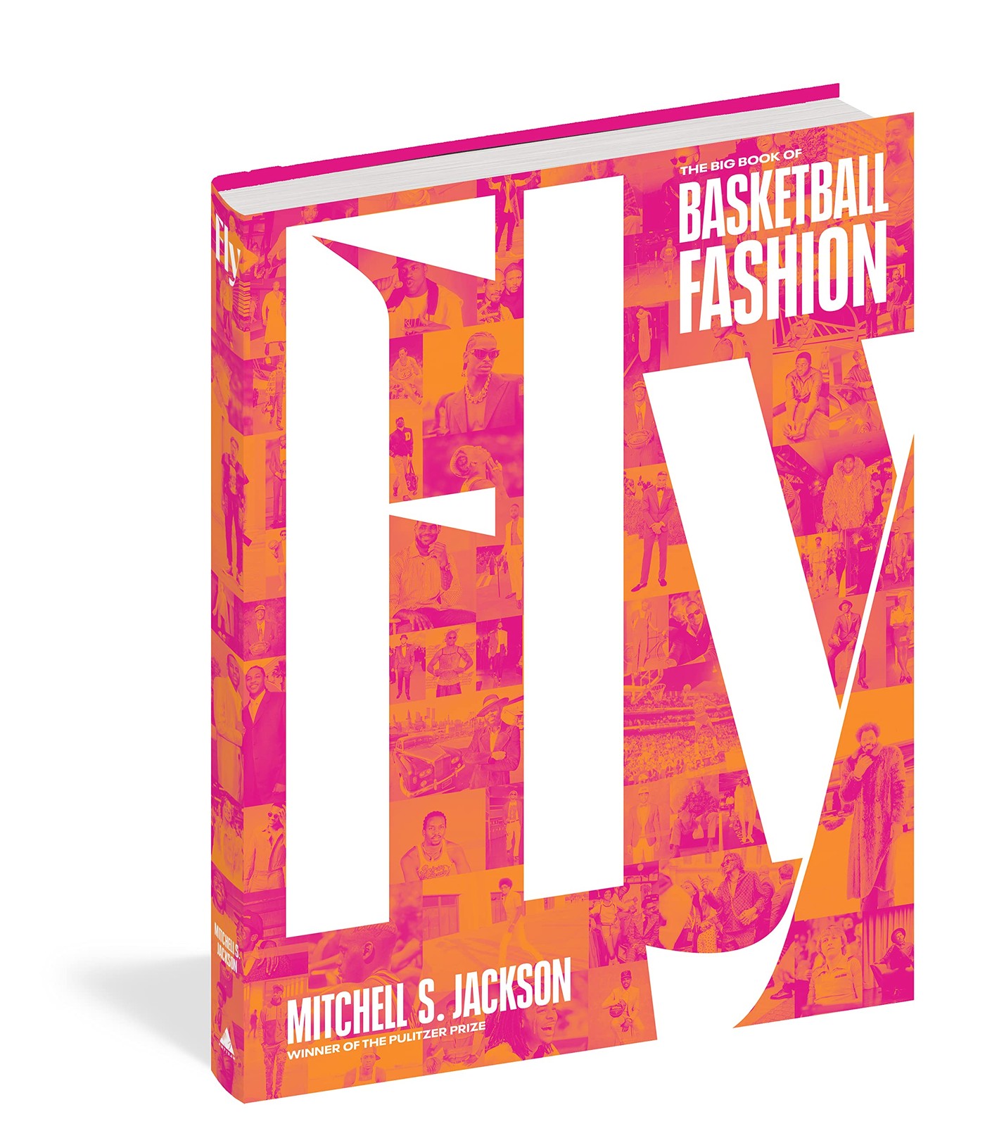 Fly: The Big Book of Basketball Fashion [Hardcover] Jackson, Mitchell S.