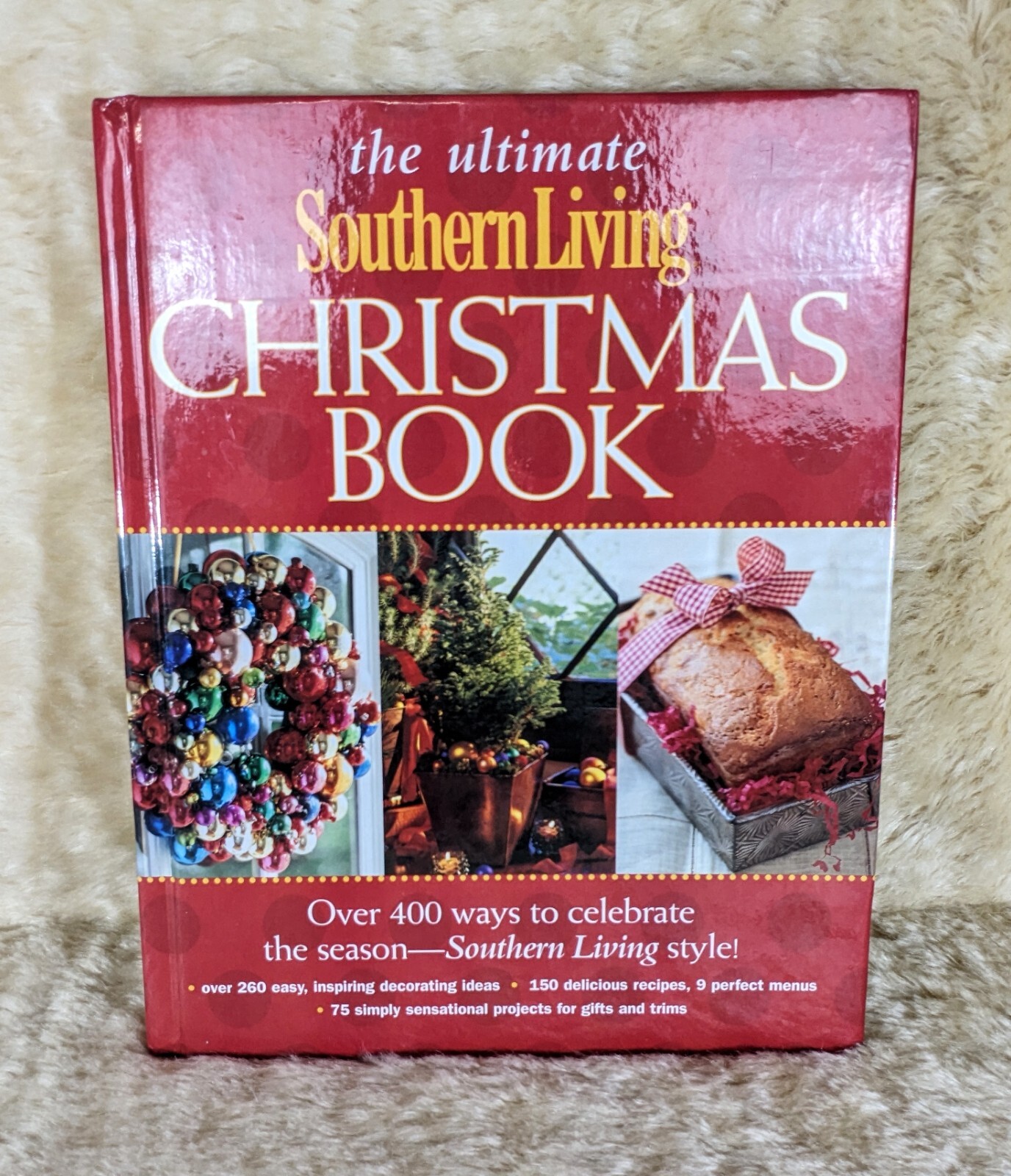 2003 The Ultimate Southern Living Christmas Book Hardcover 255 Pages First Print