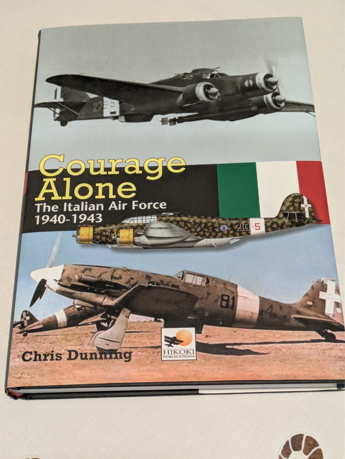 Courage Alone The Italian Air Force 1940-43 (Crecy Reprint) – Chris Dunning Rare
