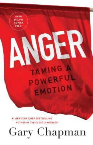 Anger: Taming a Powerful Emotion – Paperback By Chapman, Gary Dr. – GOOD