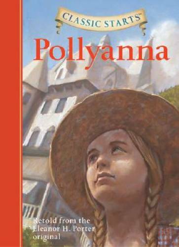 Pollyanna (Classic Starts Series) – Hardcover By Porter, Eleanor H. – GOOD