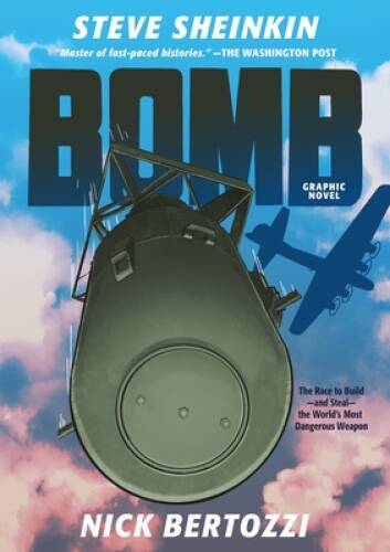 Bomb (Graphic Novel): The Race to Build–and Steal–the Worlds Most Dang – GOOD