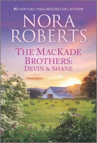 The MacKade Brothers: Devin & Shane – Paperback By Roberts, Nora – GOOD