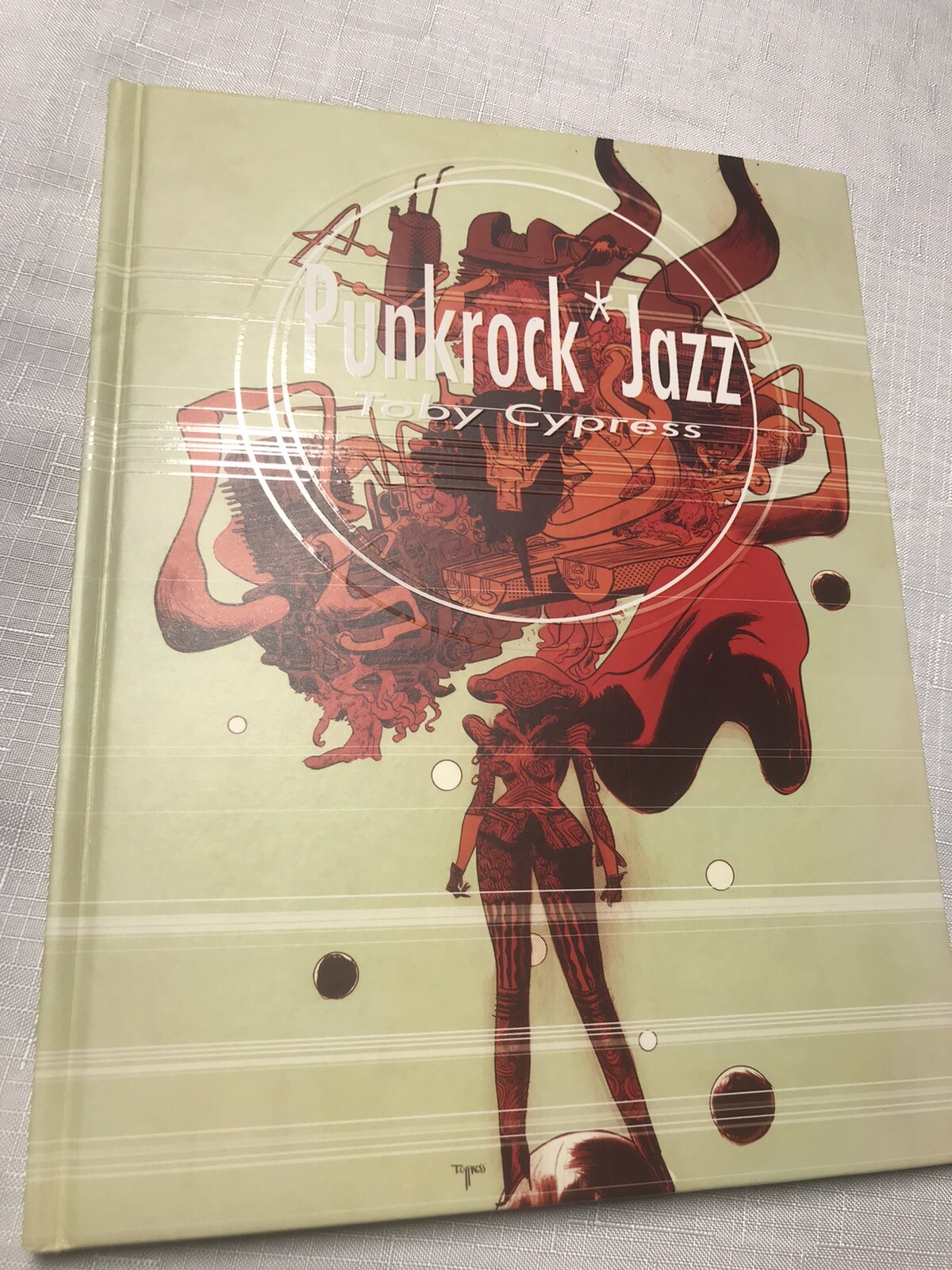 Punk Rock *Jazz: The Art of Toby Cypress First Edition Hardcover 2015