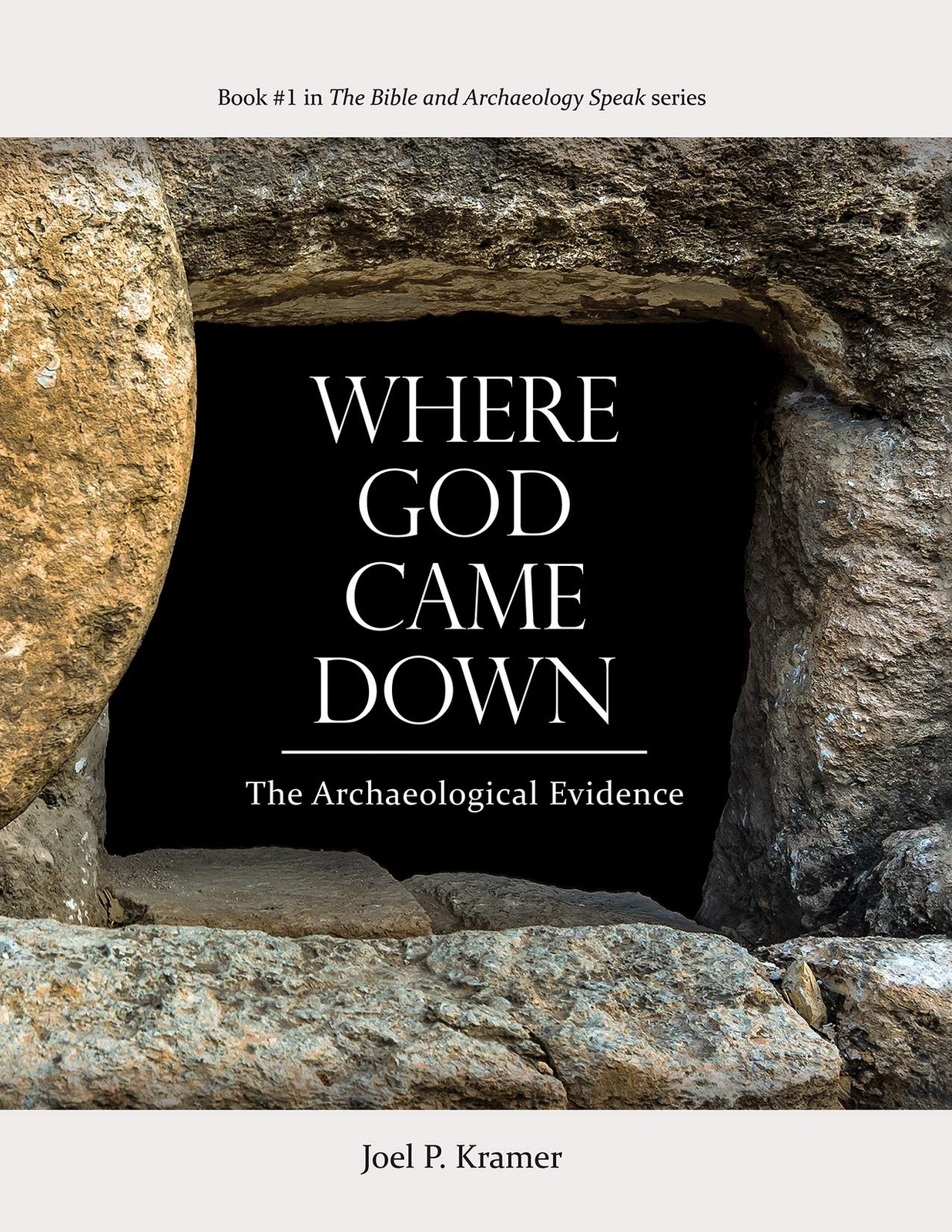 Where God Came Down by Joel P. Kramer