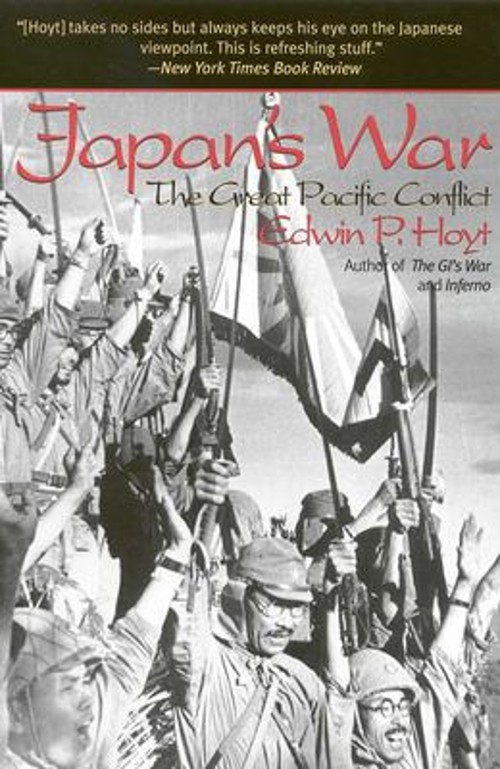 Japan’s War : The Great Pacific Conflict Paperback Edwin P. Hoyt