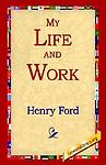 My Life and Work by Ford, Henry Jones