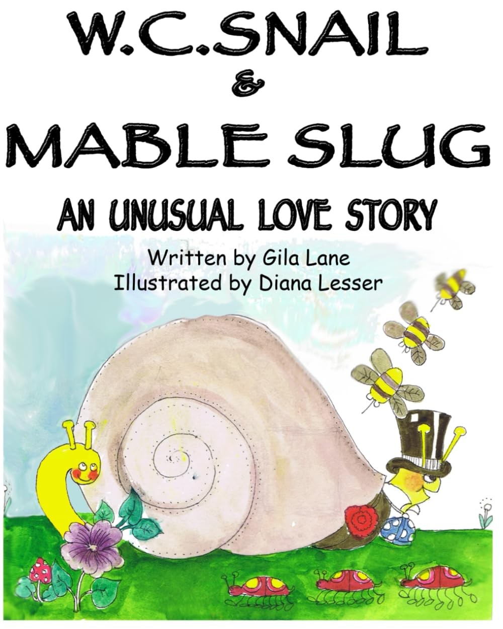 W.C. SNAIL & MABLE SLUG: AN UNUSUAL LOVE STORY