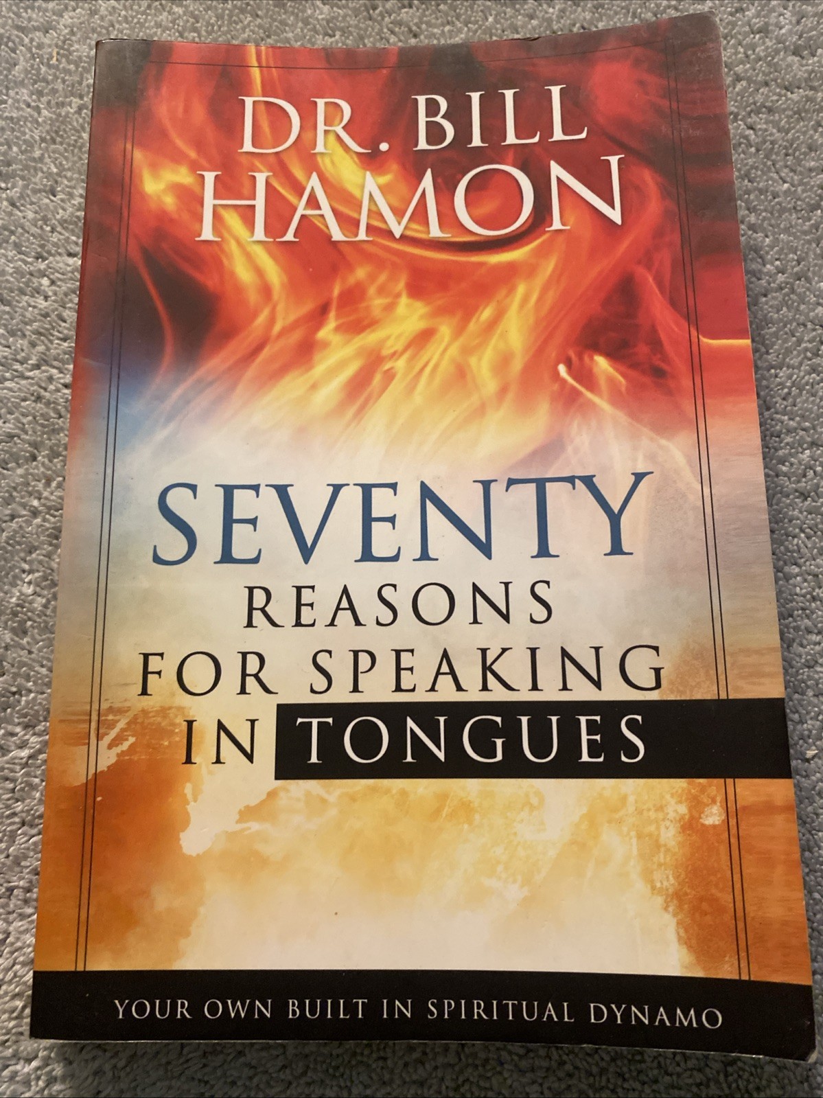 Seventy Reasons For Speaking In Tongues; Paperback Bill Hamon 2012