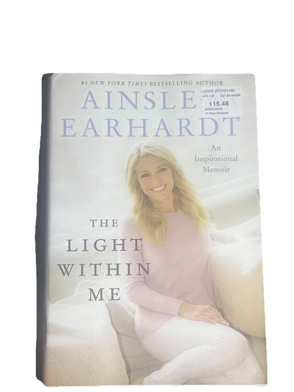 Light Within Me : An Inspirational Memoir by Ainsley Earhardt (2018, Hardcover)