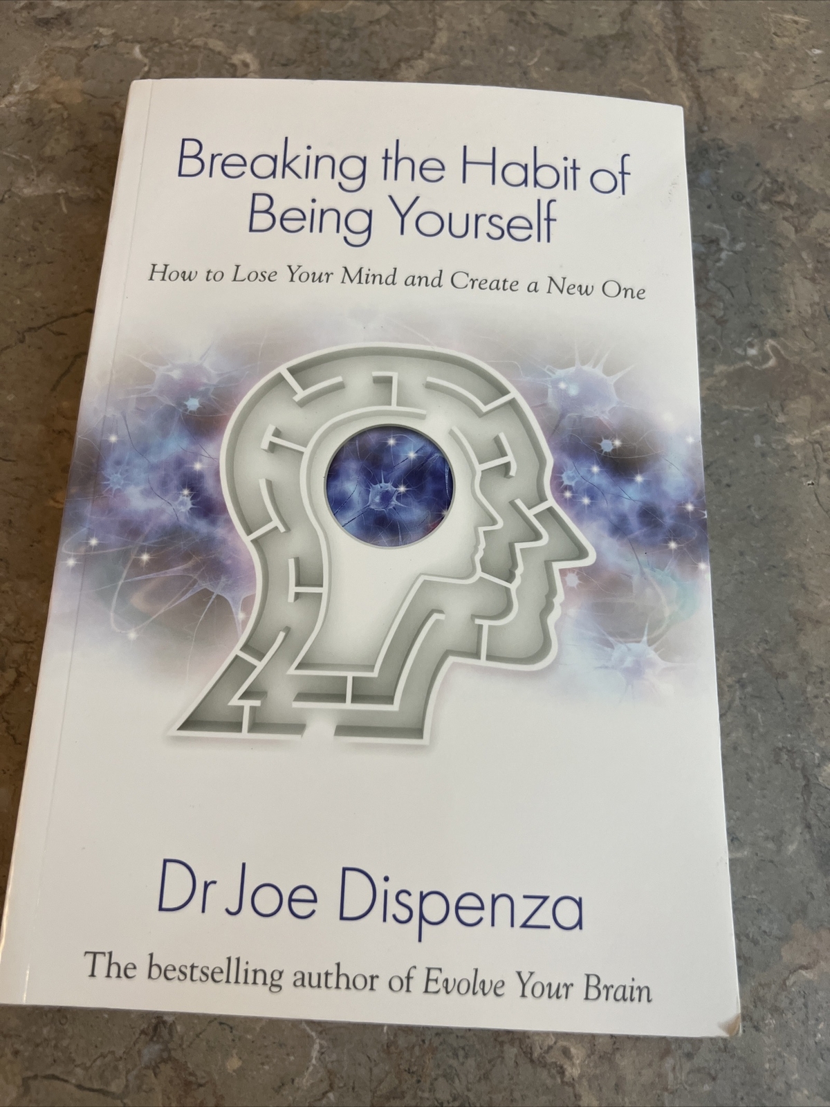 Breaking the Habit of Being Yourself By Dr. Joe Dispenza Paperback