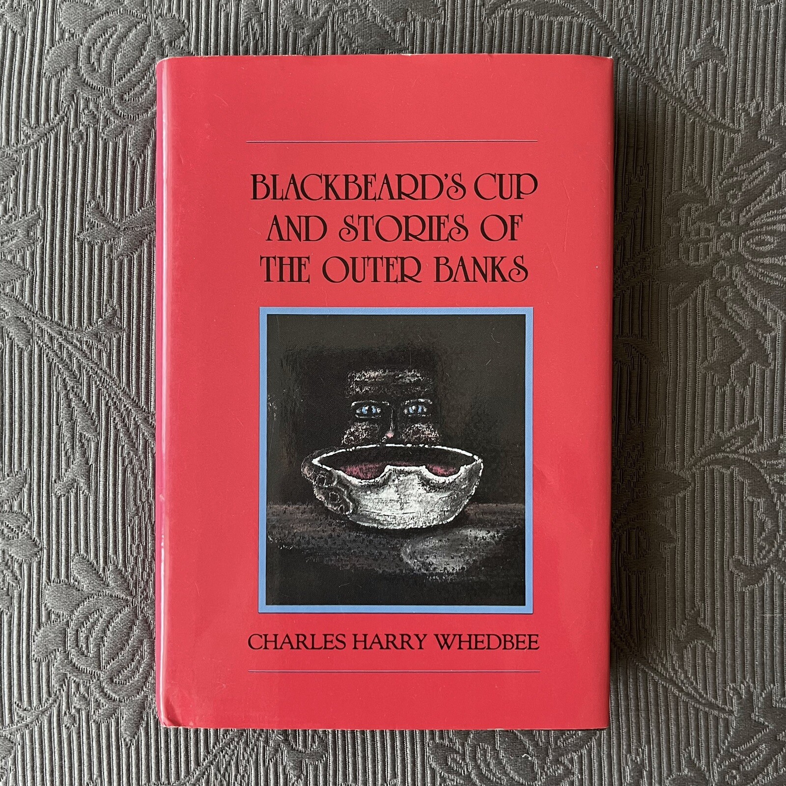 Blackbeard’s Cup and Stories of the Outer Banks by Charles Harry Whedbee (1989,