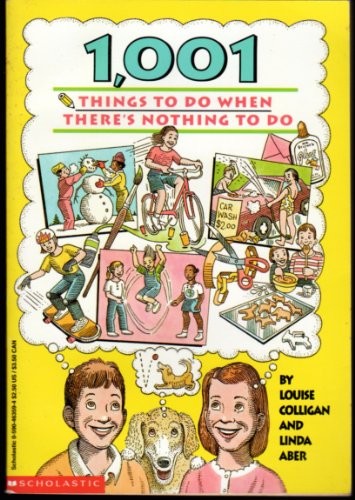 1,001 THINGS TO DO WHEN THERE’S NOTHING TO DO By Louise Colligan & Linda VG