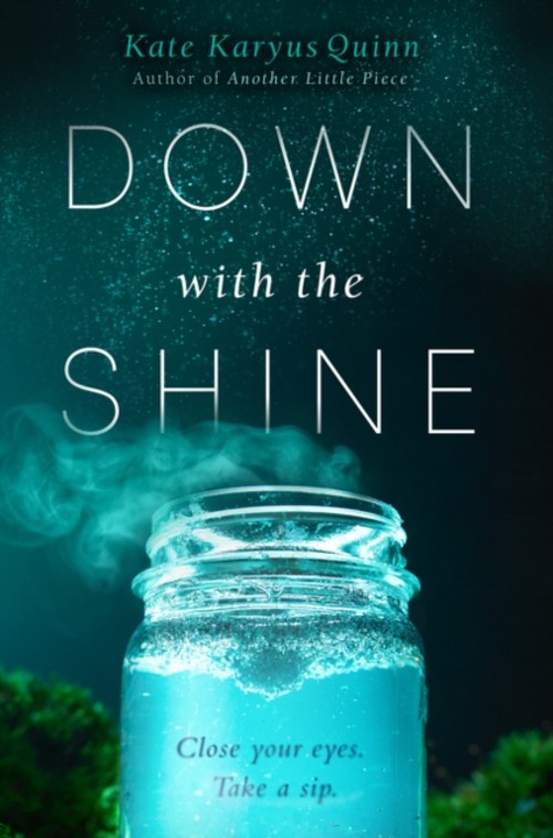 Down with the Shine Hardcover Kate Karyus Quinn