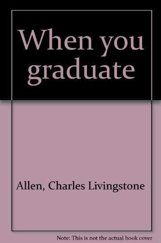 When you graduate – Hardcover, by Allen Charles Livingstone – Very Good