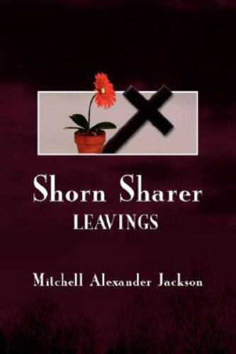 Shorn Sharer : Leavings, Paperback by Jackson, Mitchell Alexander, Brand New,…