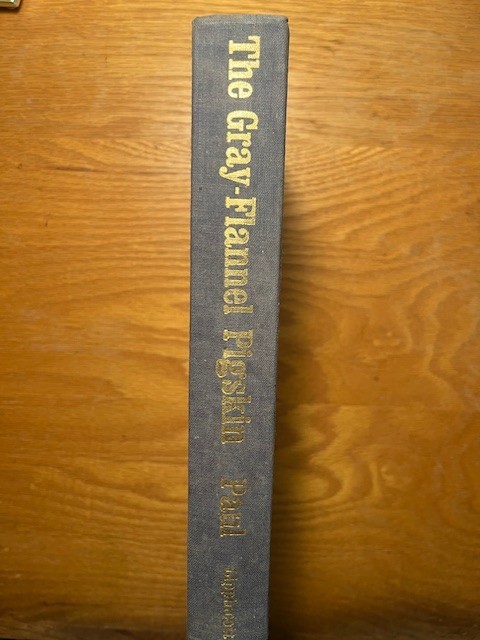 The Gray-Flannel Pigskin by William Henry Paul Hardcover First Edtion 1974