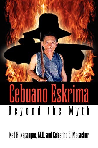 Cebuano Eskrima Beyond the Myt – GOOD