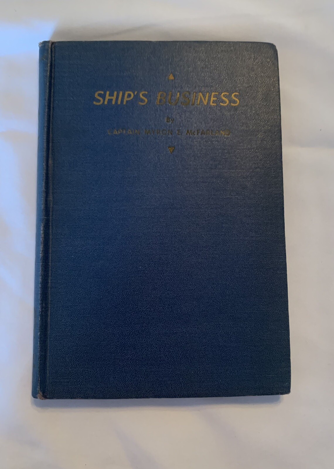 Ship’s Business by Captain Myron E. McFarland *hardcover