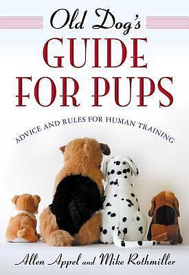 Old Dog’s Guide for Pups: Advice and Rule- 9780312262129, Allen Appel, hardcover