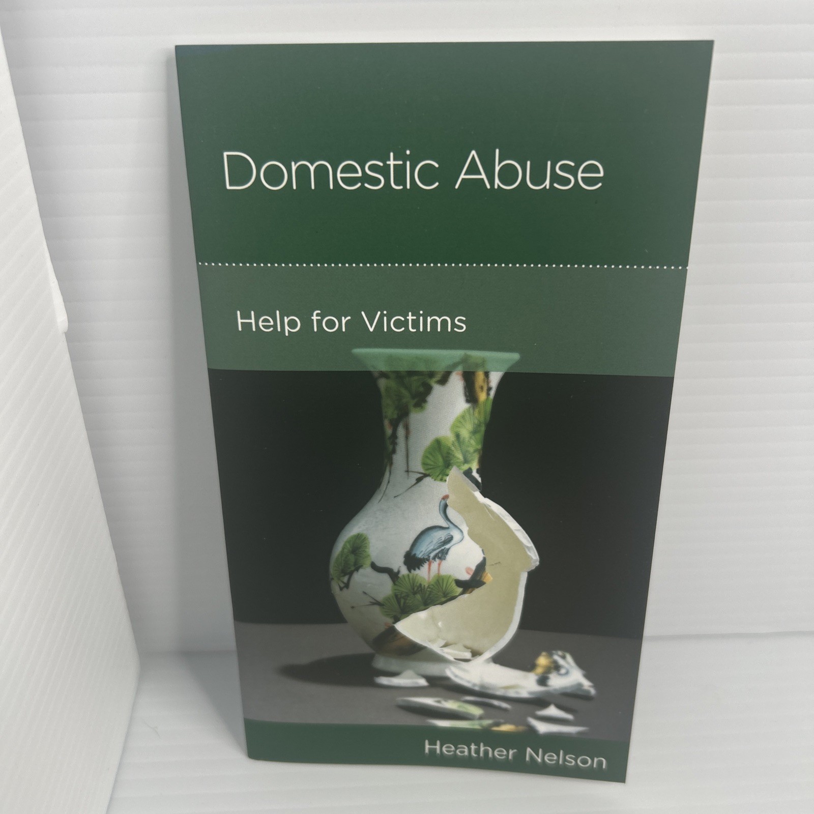 Domestic Abuse: Help for Victims Heather Nelson New Growth Press Booklet
