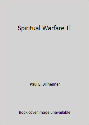 Spiritual Warfare II by Paul E. Billheimer
