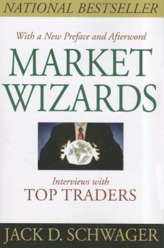 Market Wizards, Updated: Interviews with Top Traders by Schwager, Jack D.