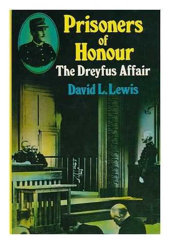 PRISONERS OF HONOR; THE DREYFUS AFFAIR, By David L Lewis – Hardcover *Excellent*