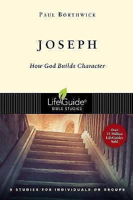Joseph: How God Builds Character by Borthwick, Paul