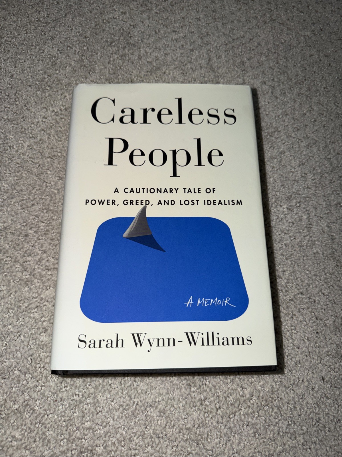 Careless People: A Cautionary Tale of Power, Greed, and Lost Idealism: New