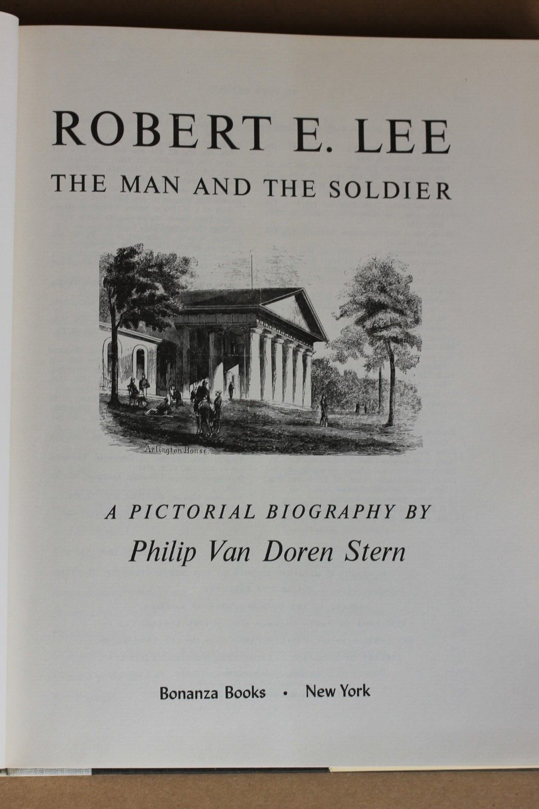 ROBERT E LEE: THE MAN AND THE SOLDIER, Philip Van Doren Stern, 1963, hc+dj
