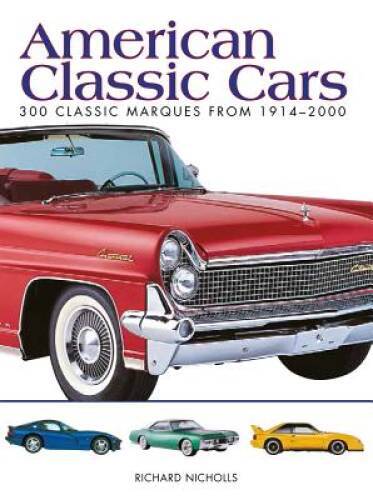 American Classic Cars: 300 Classic Marques from 1914-2000 (Mini Encycl – GOOD