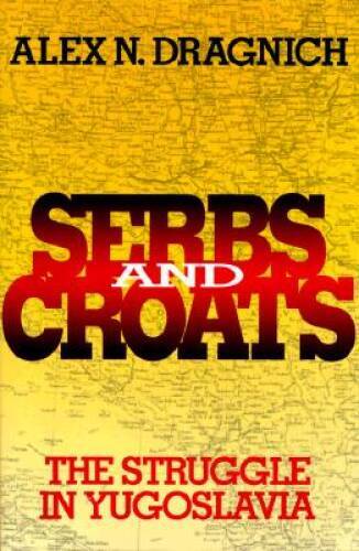Serbs and Croats: The Struggle in Yugoslavia – Hardcover – GOOD