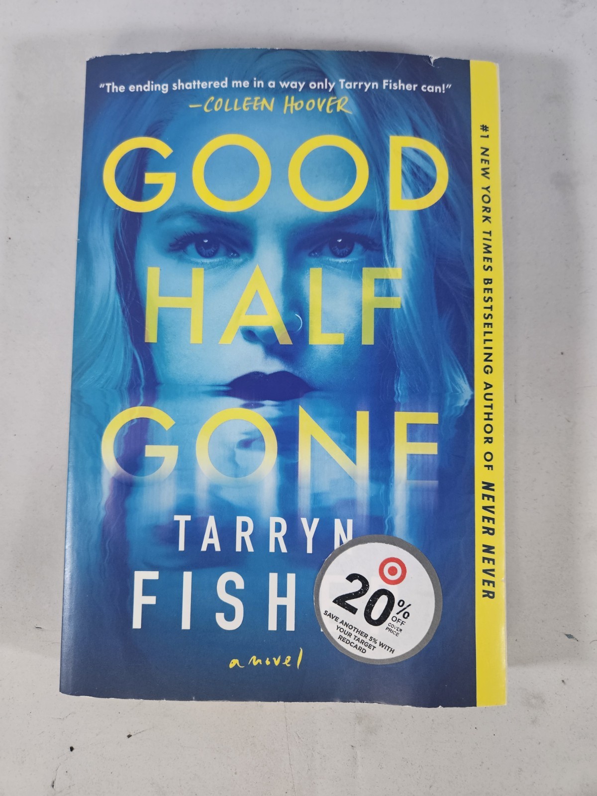 Good Half Gone : A Twisty Psychological Thriller by Tarryn Fisher (2024,…