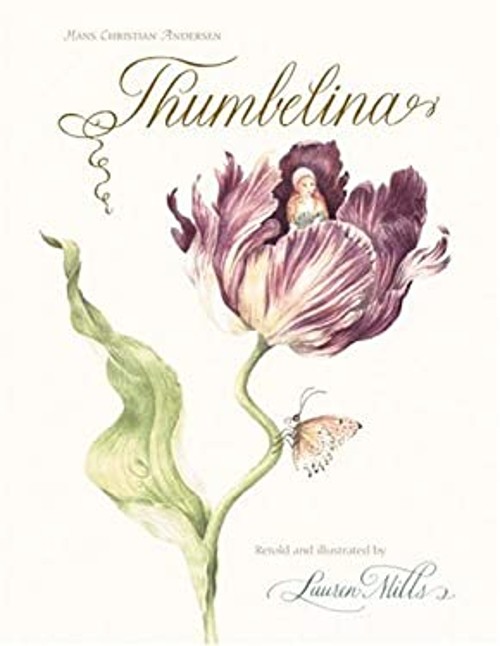 Hans Christian Andersen’s Thumbelina Hans Christian, Mills, Laure