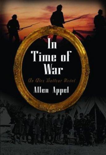 In Time of War: An Alex Balfour Novel (Alex Balfour Series) by Allen Appel